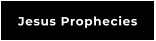 Jesus Prophecies