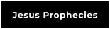Jesus Prophecies