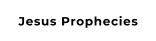 Jesus Prophecies